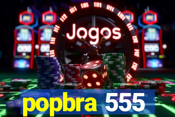 popbra 555